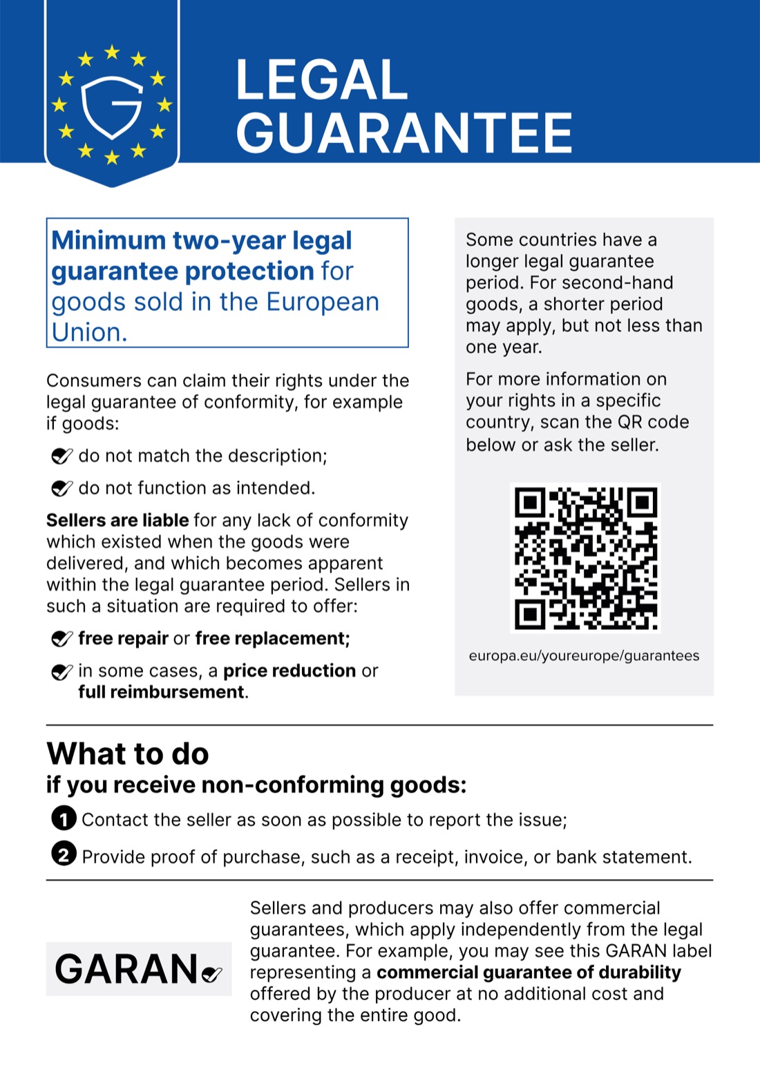 EU legal guarantee: minimum two-year legal guarantee protection for goods sold in the European Union. Sellers are liable for any lack of conformity which existed when the goods were delivered and which becomes apparent within the legal guarantee period, and must offer free repair or replacement, or in some cases a price reduction or full reimbursement.